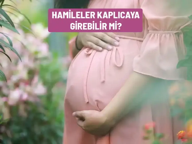 kaplicaya hamileler girebilir mi