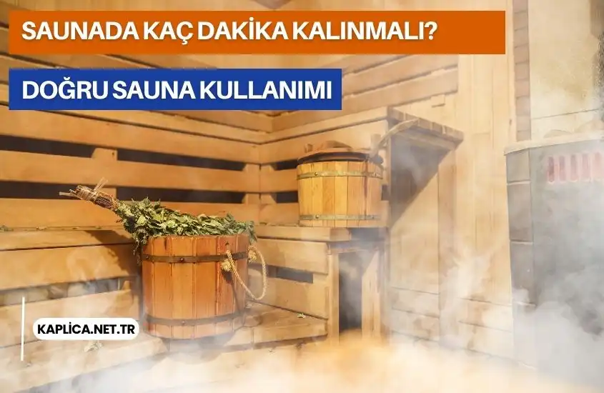 Saunada Kaç Dakika Kalınmalı? Doğru Sauna Kullanımı