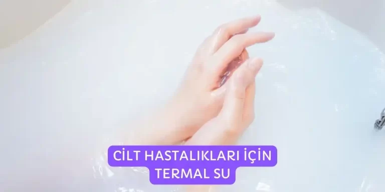 cilt hastaliklari icin termal su